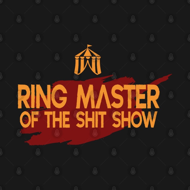 ringmaster of the shit show by Nwebube parody design