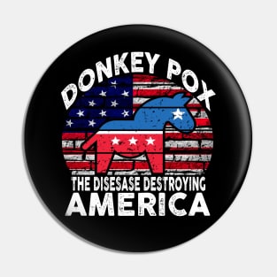 Donkey Pox The Disease Destroying America Pin