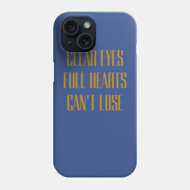 clear eyes full hearts cant lose Phone Case by Junalben Mamaril