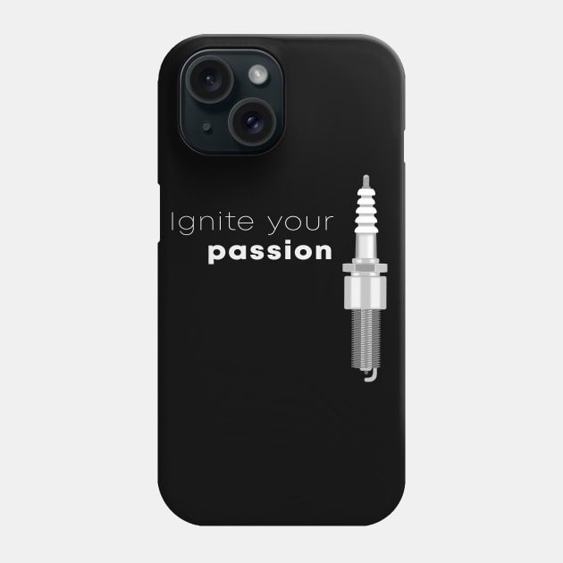 Ignite Your Passion Spark Plug Phone Case by BennyBruise