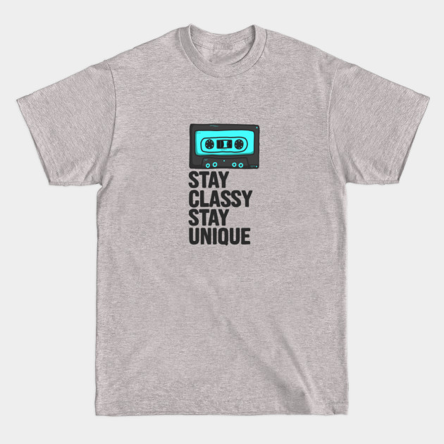 Disover Stay classy stay unique - Classic - T-Shirt