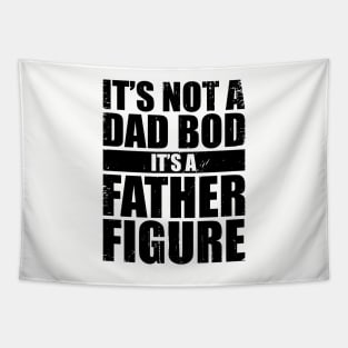 It's Not A Dad Bod It's A Father Figure Funny Tapestry