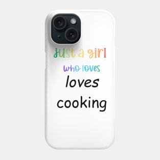 just a girl who loves cooking Phone Case