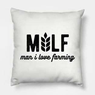 Milf Man I Love Farming Farmer milf man Pillow