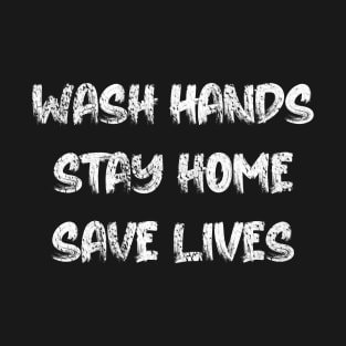 Social Distance - Wash Hands Stay Home Save Lives T-Shirt