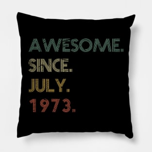 Awesome Since July 1973 Pillow