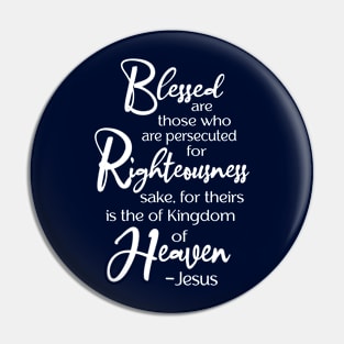 Blessed are those who are persecuted, Beatitude,  Jesus Quote Pin