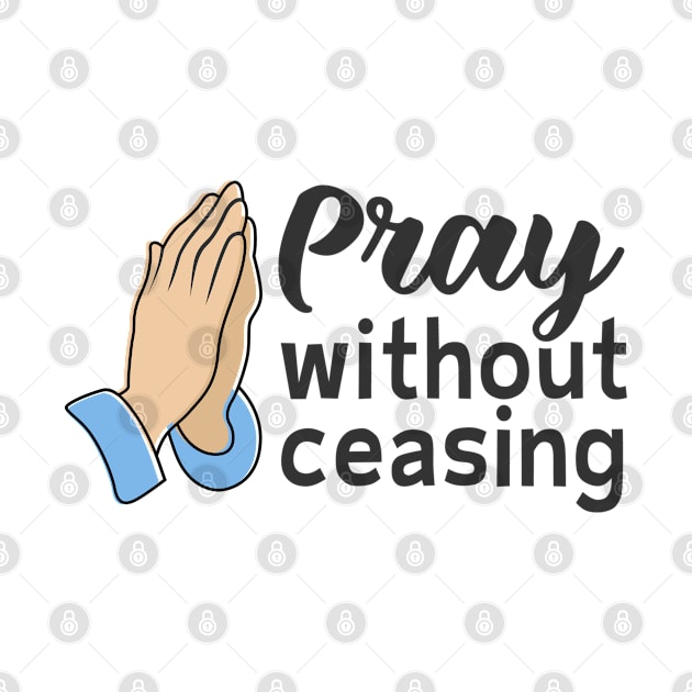 Pray Without Ceasing by TinPis