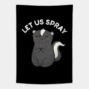 Let Us Spray Funny Skunk Pun Tapestry