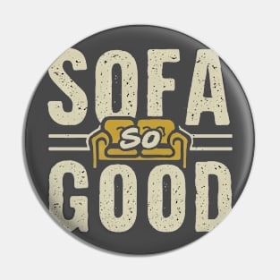 SOFA SO GOOD - Sit back and relax Pin