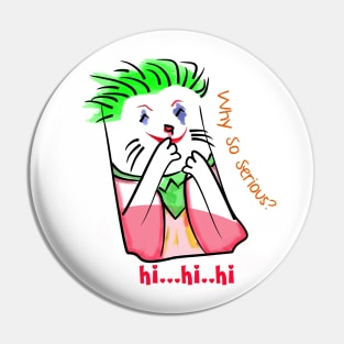 Cute Cat As Joker : Why So Serious? Pin