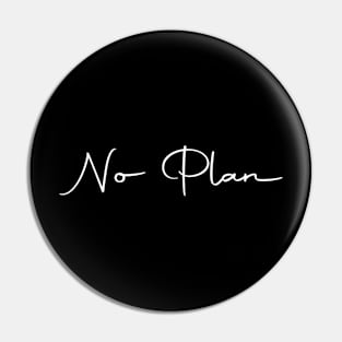 No plan 2024 Pin