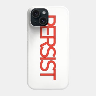 PERSIST (resist) Phone Case