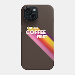 Coffee first - retro typography Phone Case