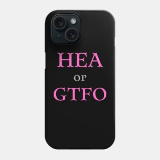 HEA or GTFO Phone Case