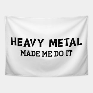 Heavy Metal made me do it Tapestry