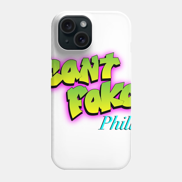 Can't Fake Philly Phone Case by GivenGo