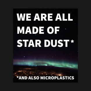 Star dust and microplastics T-Shirt