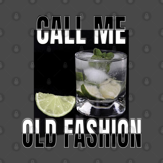 Call me old fashion by TeeText
