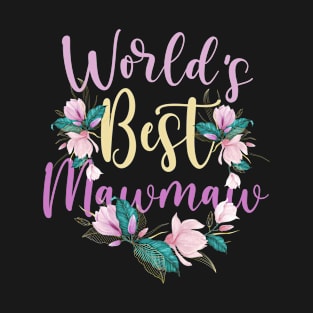 Family World's Best Mawmaw Tee Funny Mawmaw Ever Gift T-Shirt