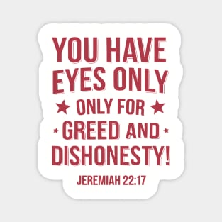 You Only Eyes Only for Greed Magnet