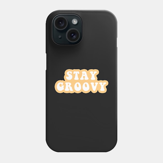 Stay Groovy Phone Case by CityNoir