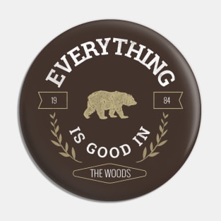 Everything is good in the Woods Pin