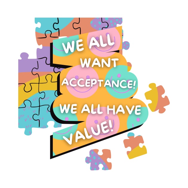 Autism, Acceptance, Value - Autistic Awareness by EvolvedandLovingIt