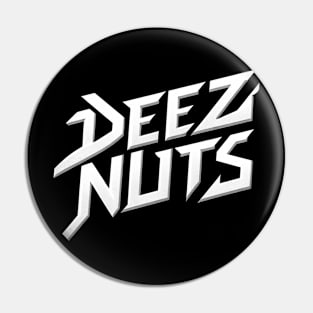 Deez Nuts Pin