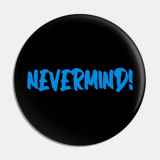 NEVERMIND! Pin by gustavoscameli