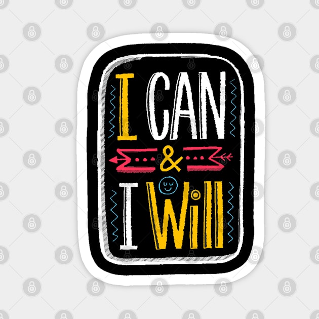 I Can & I Will Magnet by Mako Design 