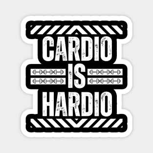 Cardio Is Hardio - Funny Fitness Jokes - Exercise Humor Magnet