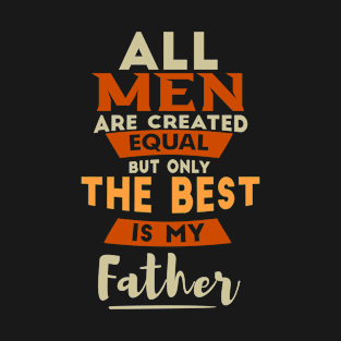 father, dad, funny, humor, fathers day T-Shirt