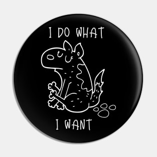 I do what I want Pin