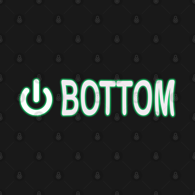 Power Bottom Gay TShirt TeePublic