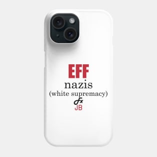 EFF Nazis (white supremacy) Black Lettering Phone Case