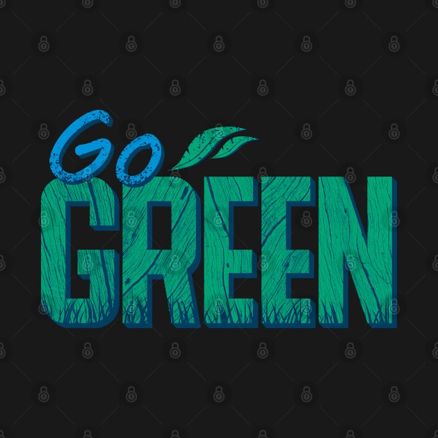 Go Green by dkdesigns27