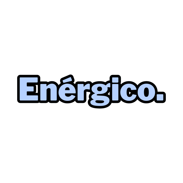 Enérgico. word art by Dress Wild