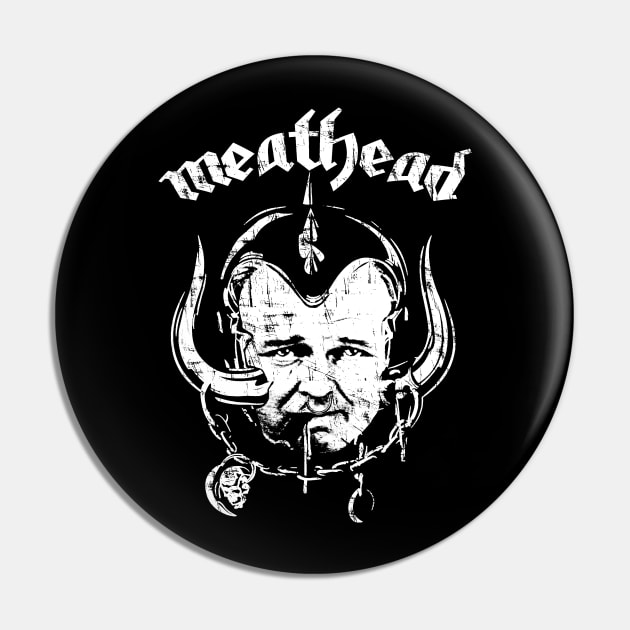 MEATHEAD Pin by joeyjamesartworx