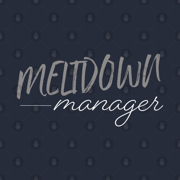 Meltdown Manager by CauseForTees