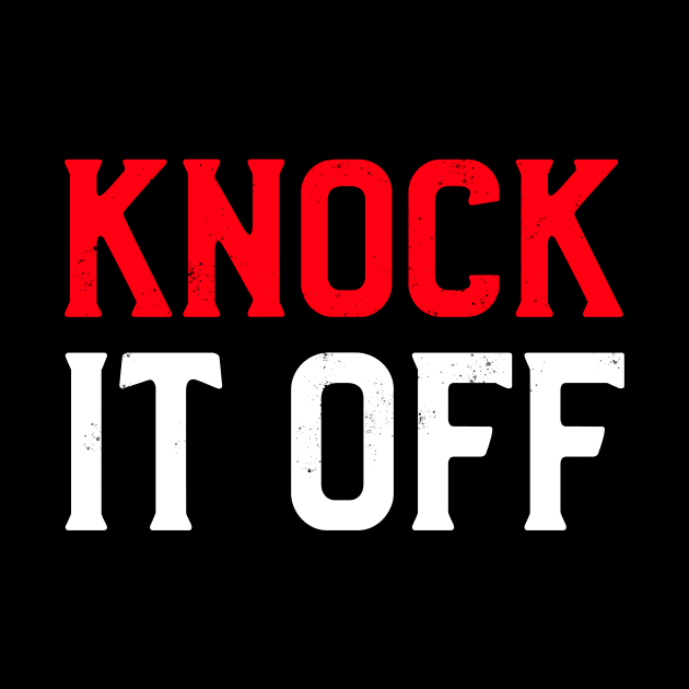 Knock It Off by Lasso Print