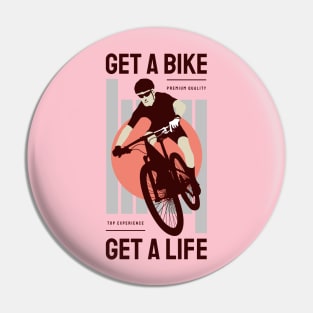 get a bike  get a life Pin