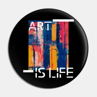 Art is life Pin