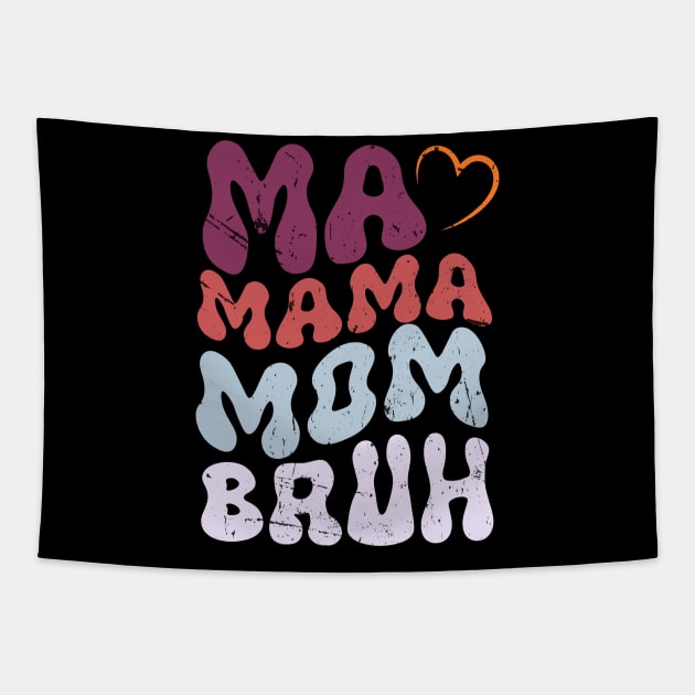 Ma Mama Mom Bruh Mother Mommy Mother's Day Humor And Funny Tapestry by KRMOSH