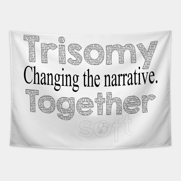 Changing the Narrative Together Tapestry by SOFT Trisomy Awareness