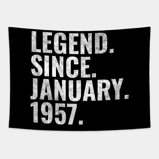 Legend since January 1957 Birthday Shirt Happy Birthday Shirts Tapestry by TeeLogic