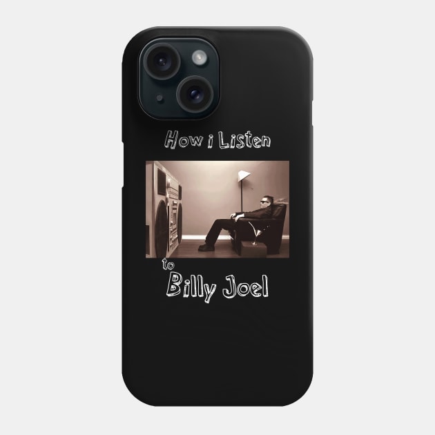 how i listen billy j Phone Case by debaleng