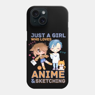 Just A Girl Who Loves Anime And Sketching Phone Case