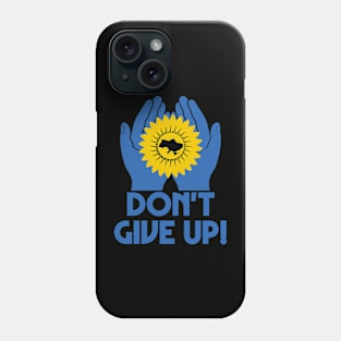 Don't Give Up Phone Case