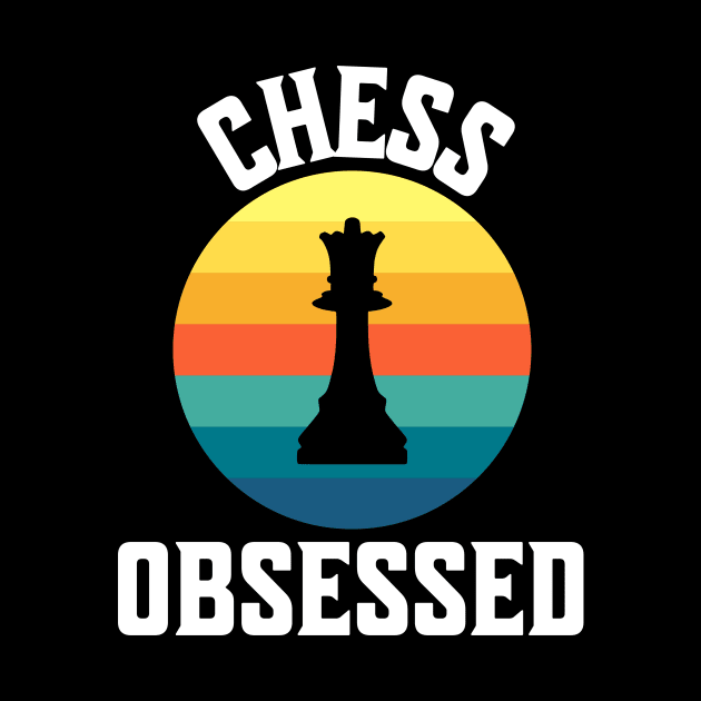 Chess Obsessed Board Game Witty Intellectual Games Lover Rhyming Gitts by shywolf